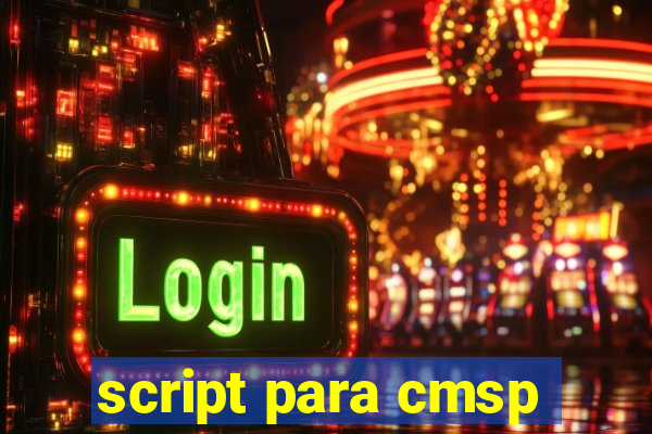 script para cmsp